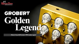 EffectorTimes 936회 Grobert 이펙터 Golden Legend [upl. by Ailsun]