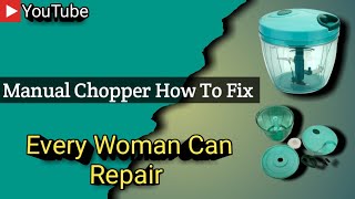 How to Fix Manual Chopper  Every Women Can repair  Manual Chopper fixing [upl. by Anaillil63]