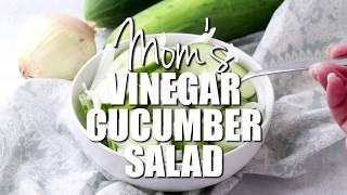 Moms Vinegar Cucumber Salad [upl. by Yeldud828]