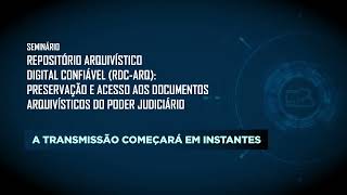 Seminário CNJ Conselho Nacional de Justiça Repositório Arquivístico Digital Confiável Daniel Flores [upl. by Lavern]