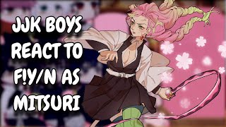 JJK Boys React To FYN As Mitsuri Kanroji  Jujutsu Kaisen  Gacha React [upl. by Intruok902]