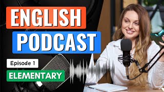 English Podcast  Episode 1  Elementary  Learn English with Podcast [upl. by Ingalls839]