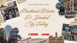 VLOG ￼ 🇹🇷 Menikmati Wisata Di Istanbul CityTurkey [upl. by Arnoldo]