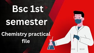 BSc 1st Semester Chemistry Practical File [upl. by Hiltner]