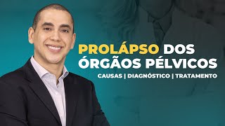 Prolápso dos Órgãos Pélvicos Tudo o Que Você Precisa Saber [upl. by Jamey]