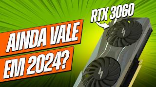 RTX 3060 VALE A PENA EM 2024 🤔 [upl. by Deery]