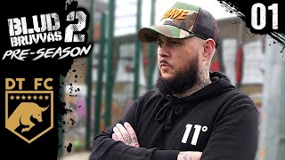 DT FC HAS ARRIVED  MINISODE 1  BLUD BRUVVAS 2 PRESEASON [upl. by Moberg]