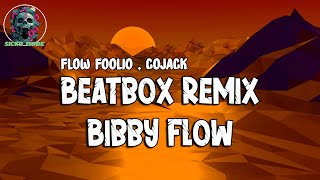 Beatbox RemixBibby Flow Lyrics  Flow Foolio  COJACK  nate got popped [upl. by Debee]