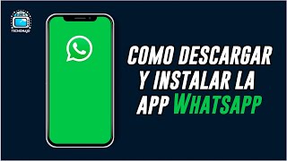 Como Descargar Y Instalar La App Whatsapp  Whatsapp [upl. by Hey87]