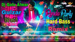 Randa Party Dj Remix Song Randa Party Jindabad Full Dj Hard Bass Remix Thakur Ji kherli Se [upl. by Rosemare762]