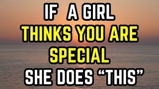 If A Girl Thinks You’re Special She Does THIS [upl. by Seidnac31]