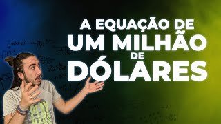 A EQUAÇÃO DE UM MILHÃO DE DÓLARES Equação de NavierStokes [upl. by Grier]