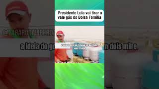 LULA ACABA COM O VALE GÁS O FIM DOBOLSA FAMÍLIA [upl. by Lehcir]