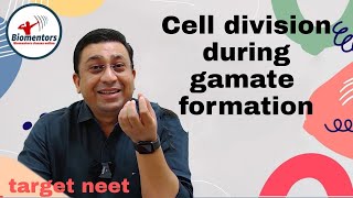 Cell division during gamete formation amp Gametes transfer NEET 2021   Dr Geetendra Sir [upl. by Grew687]