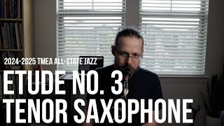 20242025 TMEA All State Jazz Saxophone Etude No 3 [upl. by Ibba]