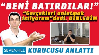 İFLAS EDEN POPÜLER ŞİRKET SEVENHILLİN KURUCUSU HÜSEYİN ÖZBEK HER ŞEYİ ANLATACAĞIM DEDİ [upl. by Lyon]