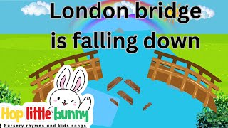 London bridge is falling downNursery rhymesbaby songskids songsHop little bunny [upl. by Kania319]