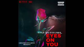 SOSA B  EYES ON YOU FEAT JESSE JARELL [upl. by Adnylg53]