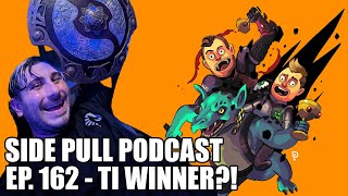 WE WON  Side Pull Podcast Ep 162  DOTA 2 Podcast [upl. by Cull327]