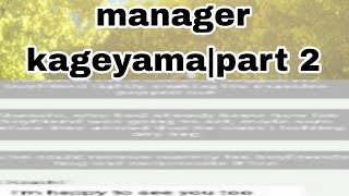 HAIKYUU TEXT manager kageyamapart 2 [upl. by Netsyrk277]