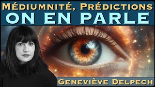 « Médiumnité Prédictions  On en parle » avec Geneviève Delpech [upl. by Nyraf]