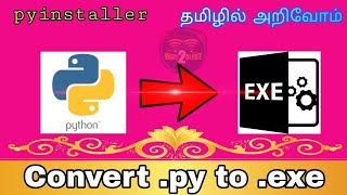 Python to exe in Tamil  How to convert py to exe  Python Tutorials in Tamil [upl. by Biernat]