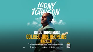 LOONY JOHNSON NO COLISEU DOS RECREIOS DE LISBOA A 20 DE OUTUBRO 2023 COMPRA JÃ O TEU BILHETE [upl. by Eillam]