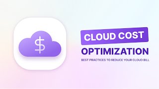 Cloud Cost Optimization Best Practices to Reduce Your Cloud Bill [upl. by Ynohtnacram680]