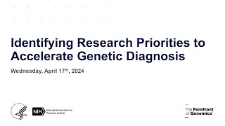 Identifying Research Priorities to Accelerate Genetic Diagnosis  Day 1 Recap and Session 6 [upl. by Rolland688]