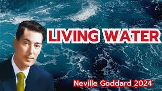 Living water  Neville Goddards Lecture High Quality Audio 2024 [upl. by Ahker445]