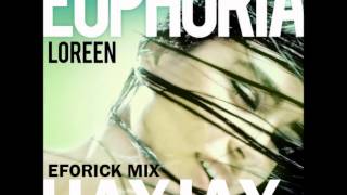 Loreen  Euphoria Hayjay Eforick Mix [upl. by Franck]