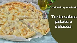 TORTA SALATA PATATE E SALSICCIATROPPO BUONA🥔🥔🥔 [upl. by Ynaffital]