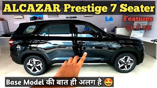 Hyundai ALCAZAR Prestige 7Seater  Base Model  OnRoad Price All Features  Most Detailed Video [upl. by Aihtniroc]