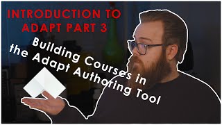 Introduction to Adapt Part 3 Walkthrough  Building Courses in the Adapt Authoring Tool [upl. by Aicirtap]