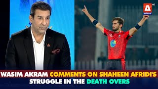 legendary pacer WasimAkram comments on ShaheenShahAfridis struggle in the death overs [upl. by Ranit491]