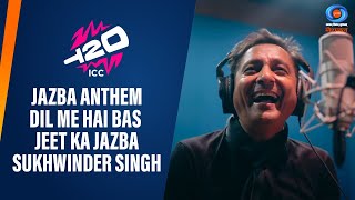 JAZBA ANTHEM  Dil Me Hai Bas Jeet Ka Jazba  Sukhwinder Singh  Raghuvir Shekhawat  ICC World Cup [upl. by Max]