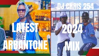 LATEST ARBANTONE MIX 2024 ft MAPANGALE TAP YBW SMITH GODY TENNOR MANAZ SPOILER 4T3 KUSHMANhits [upl. by Jasun]