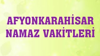 Afyonkarahisar Namaz Vakitleri [upl. by Athey264]