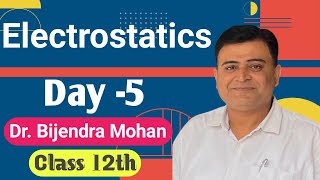 Electrostatics Class 12th day 5  Electrostatics class 12th physics  Dr Birendra Mohan Physics [upl. by Aneryc]