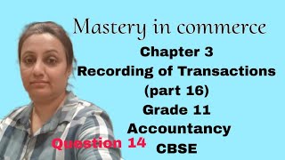 Chapter 3 Recording of Transactions Part 16 Grade 11 Question 14 solution Accountancy [upl. by Godart]