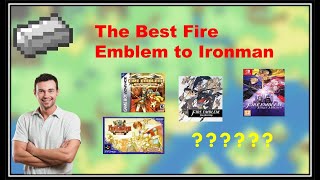 What is the Best Fire Emblem to Ironman [upl. by Cheri]