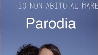 PARODIA “Io non abito al mare” F Michielin [upl. by Dnalro]