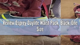 Review Osprey Daylite Waist Pack Black One Size [upl. by Redep]