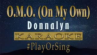 OMO On My Own  Donnalyn KARAOKE VERSION [upl. by Falconer]