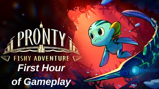 PRONTY FISHY ADVENTURE First Hour of Gameplay Walkthrough  Part 1 [upl. by Antoine]