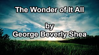 The Wonder of It All  George Beverly Shea Lyrics [upl. by Sirama]