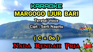 KARAOKE MARGOGO IJUR BARI Nada Rendah Pria  Cowok CDo  Teratai Voice  Lagu Batak Populer [upl. by Camilla]