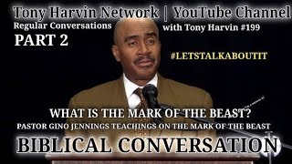 Pastor Gino Jennings teachings on The Mark of the Beast  Biblical Talk  Convos wTony Harvin 199 [upl. by Vasiliki]