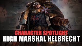 Character Spotlight High Marshal Helbrecht Part One [upl. by Hartill]