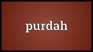 Purdah Meaning [upl. by Yor]